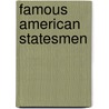 Famous American Statesmen door Mcclure