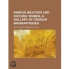 Famous Beauties And Historic Women; A Ga by William Henry Davenport Adams