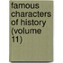 Famous Characters Of History (Volume 11)