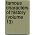 Famous Characters Of History (Volume 13)
