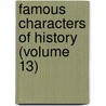 Famous Characters Of History (Volume 13) by Jacob Abbott