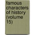 Famous Characters Of History (Volume 15)