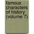 Famous Characters Of History (Volume 7)