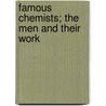 Famous Chemists; The Men And Their Work by William Augustus Tilden