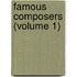 Famous Composers (Volume 1)