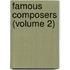 Famous Composers (Volume 2)