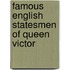 Famous English Statesmen Of Queen Victor