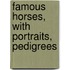Famous Horses, With Portraits, Pedigrees
