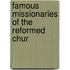 Famous Missionaries Of The Reformed Chur