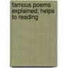 Famous Poems Explained; Helps To Reading by Waitman Barbe