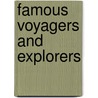 Famous Voyagers And Explorers by Sarah Knowles Bolton