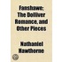 Fanshawe; The Dolliver Romance, And Othe