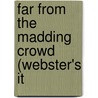 Far From The Madding Crowd (Webster's It door Reference Icon Reference