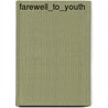 Farewell_To_Youth by General Books