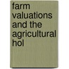 Farm Valuations And The Agricultural Hol door Leslie Stuart Wood