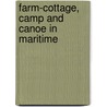 Farm-Cottage, Camp And Canoe In Maritime door Arthur Peters Silver