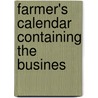 Farmer's Calendar Containing The Busines door Arthur Young