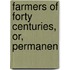Farmers Of Forty Centuries, Or, Permanen