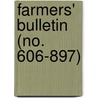 Farmers' Bulletin (No. 606-897) by United States. Dept. Of Agriculture