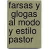 Farsas Y  Glogas Al Modo Y Estilo Pastor by Lucas Fernndez
