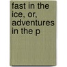 Fast In The Ice, Or, Adventures In The P door Robert Michael Ballantyne