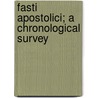 Fasti Apostolici; A Chronological Survey by Anderdon
