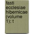 Fasti Ecclesiae Hibernicae (Volume 1); T
