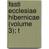 Fasti Ecclesiae Hibernicae (Volume 3); T door Henry [Cotton