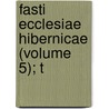 Fasti Ecclesiae Hibernicae (Volume 5); T door Henry [Cotton