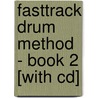 Fasttrack Drum Method - Book 2 [with Cd] by Rick Mattingly