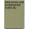 Fatal Errors And Fundamental Truths Illu door Fatal errors
