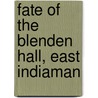 Fate Of The Blenden Hall, East Indiaman by Alexander M. Greig