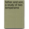 Father And Son, A Study Of Two Temperame by Edmund Gosse