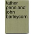 Father Penn And John Barleycorn