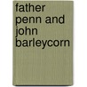 Father Penn And John Barleycorn door Harry Malcolm Chalfant