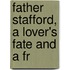 Father Stafford, A Lover's Fate And A Fr