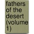 Fathers Of The Desert (Volume 1)