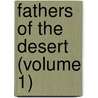 Fathers Of The Desert (Volume 1) door Ida Hahn-Hahn