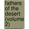 Fathers Of The Desert (Volume 2) door Ida Hahn-Hahn