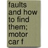 Faults And How To Find Them; Motor Car F
