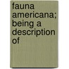 Fauna Americana; Being A Description Of door Richard Harland