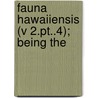Fauna Hawaiiensis (V 2.Pt..4); Being The by David Sharp
