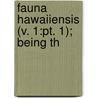 Fauna Hawaiiensis (V. 1:Pt. 1); Being Th by David Sharp