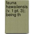 Fauna Hawaiiensis (V. 1:Pt. 3); Being Th