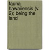 Fauna Hawaiiensis (V. 2); Being The Land by David Sharp