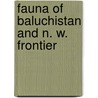 Fauna Of Baluchistan And N. W. Frontier door Fritz Noetling