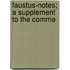 Faustus-Notes; A Supplement To The Comme