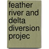 Feather River And Delta Diversion Projec door California. Dept. Of Water Resources