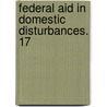 Federal Aid In Domestic Disturbances. 17 door United States. Office