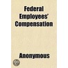 Federal Employees' Compensation; Hearing by United States. Congress. Judiciary